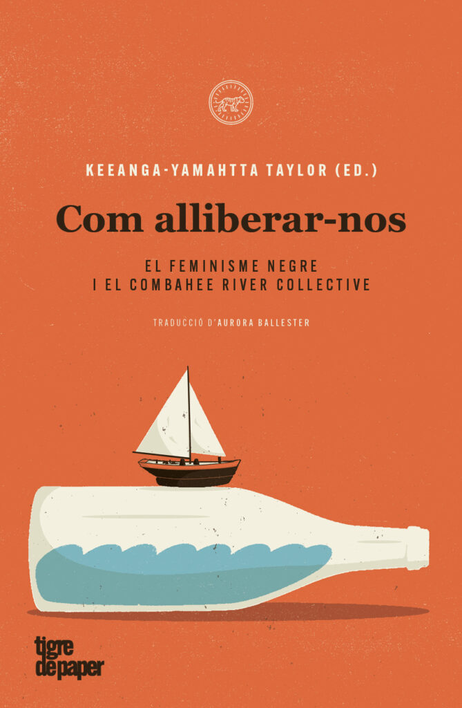 Com alliberar-nos - El feminisme negre i el Combahee River Collective (Keeanga-Yamahtta Taylor) 1 Com alliberar-nos - El feminisme negre i el Combahee River Collective (Keeanga-Yamahtta Taylor)